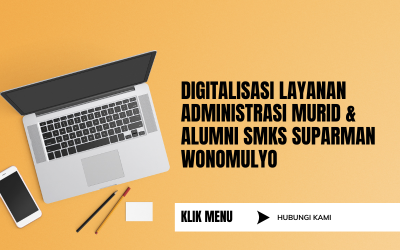 PENGUMUMAN PENTING: Digitalisasi Layanan Administrasi Murid & Alumni SMKS Suparman Wonomulyo